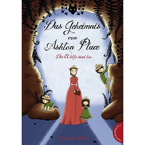 Die Wölfe sind los / Das Geheimnis von Ashton Place Bd.3, Maryrose Wood