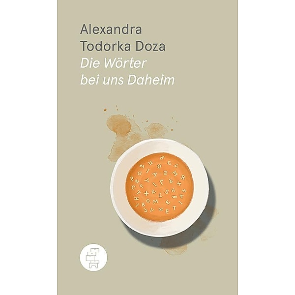 Die Wörter bei uns Daheim, Alexandra Todorka Doza