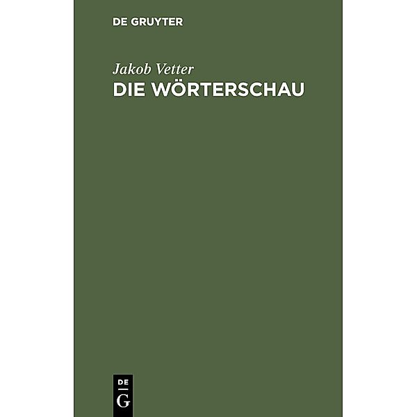 Die Wörterschau, Jakob Vetter