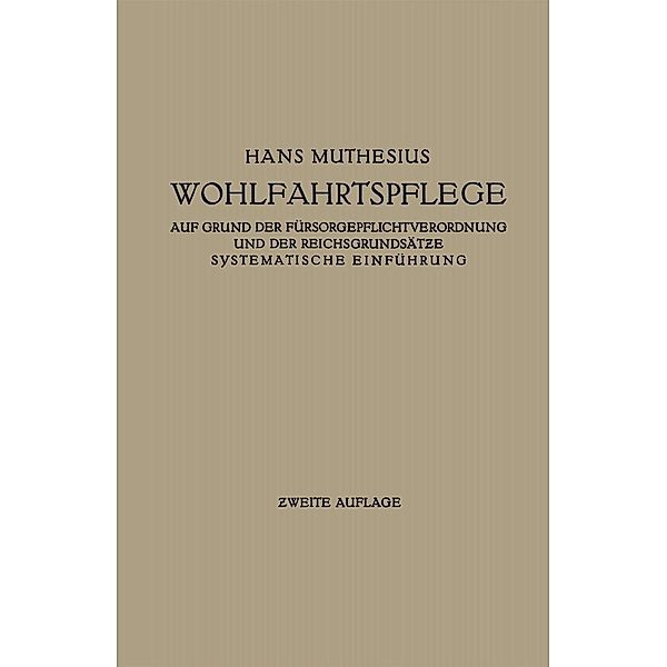 Die Wohlfahrtspflege auf Grund der Fürsorgepflichtverordnung und der Reichsgrundsätze, Hans Muthesius
