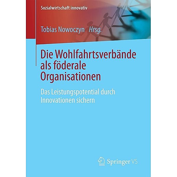 Die Wohlfahrtsverbande als föderale Organisationen / Sozialwirtschaft innovativ