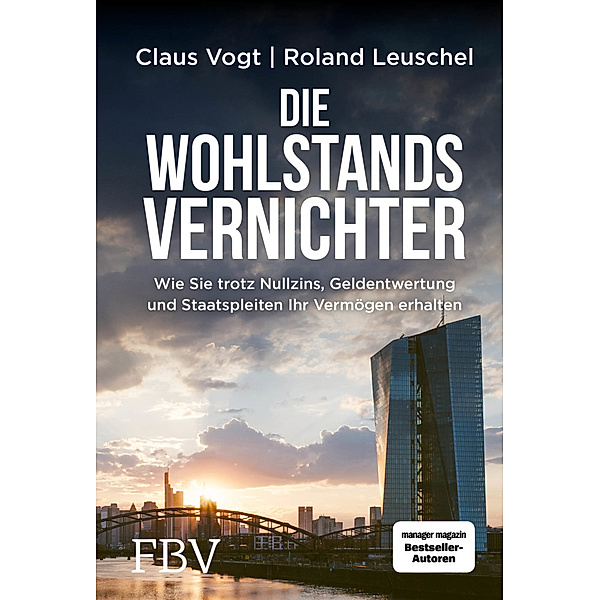 Die Wohlstands Vernichter, Claus Vogt, Roland Leuschel