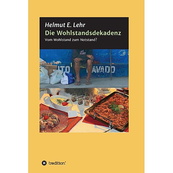 Die Wohlstandsdekadenz, Helmut E. Lehr