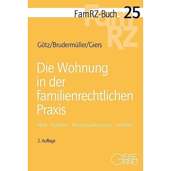 Die Wohnung in der familienrechtlichen Praxis, Isabell Götz, Gerd Brudermüller, Michael Giers