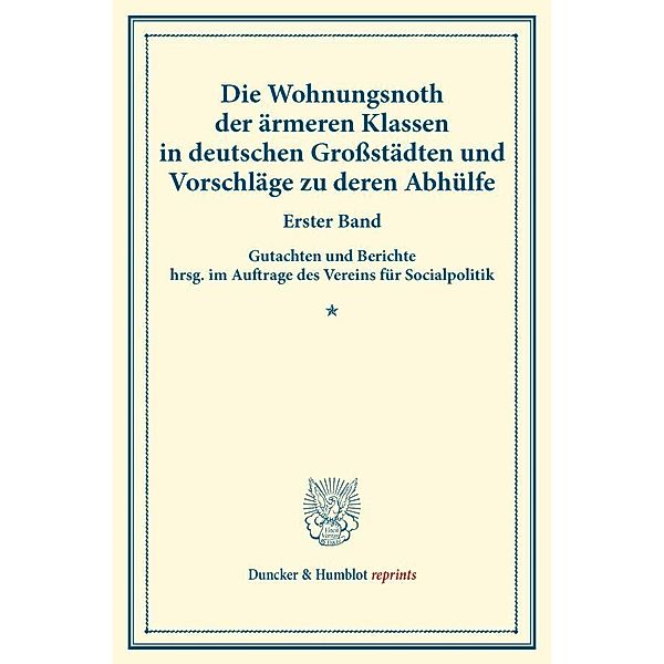 Die Wohnungsnoth der ärmeren Klassen in deutschen Großstädten und Vorschläge zu deren Abhülfe.