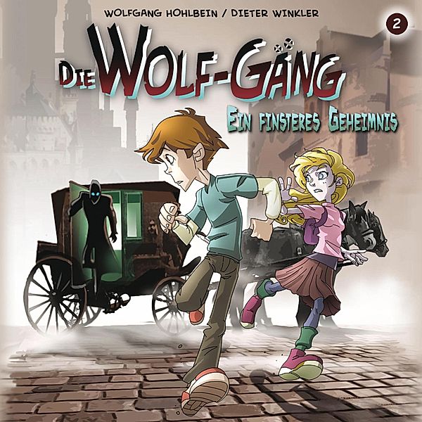 Die Wolf-Gäng - 2 - 02: Ein finsteres Geheimnis, Dieter Winkler, Jana Gross, Wolfgang Hohlbein, Katrin Wiegand