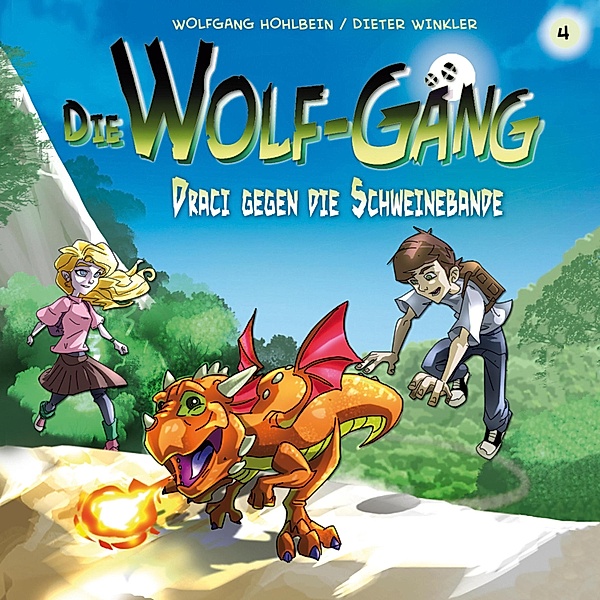 Die Wolf-Gäng - 4 - 04: Draci gegen die Schweinebande, Dieter Winkler, Jana Groß, Wolfgang Hohlbein, Katrin Wiegand