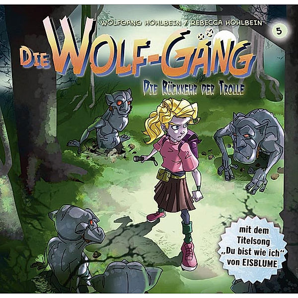 Die Wolf-Gäng - 5 - Die Rückkehr der Trolle, Wolfgang Hohlbein, Rebecca Hohlbein