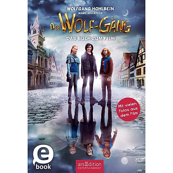 Die Wolf-Gäng - Das Buch zum Film, Wolfgang Hohlbein, Marc Hillefeld