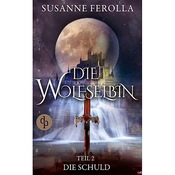 Die Wolfselbin: Die Wolfselbin, Susanne Ferolla