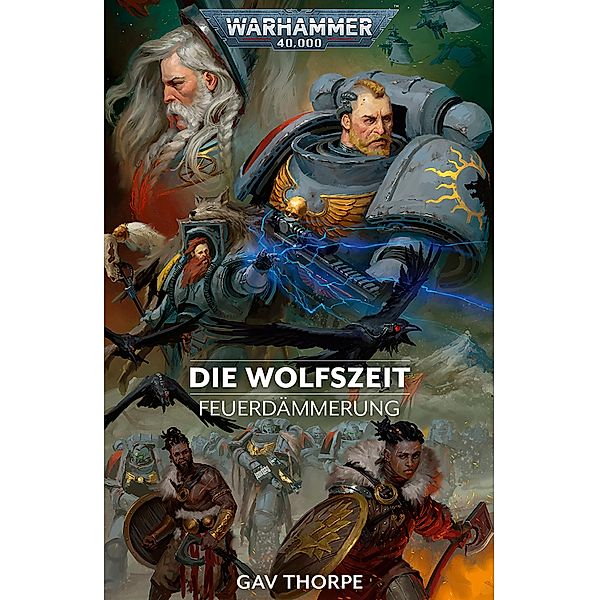 Die Wolfszeit / Warhammer 40,000: Feuerdämmerung Bd.3, Gav Thorpe