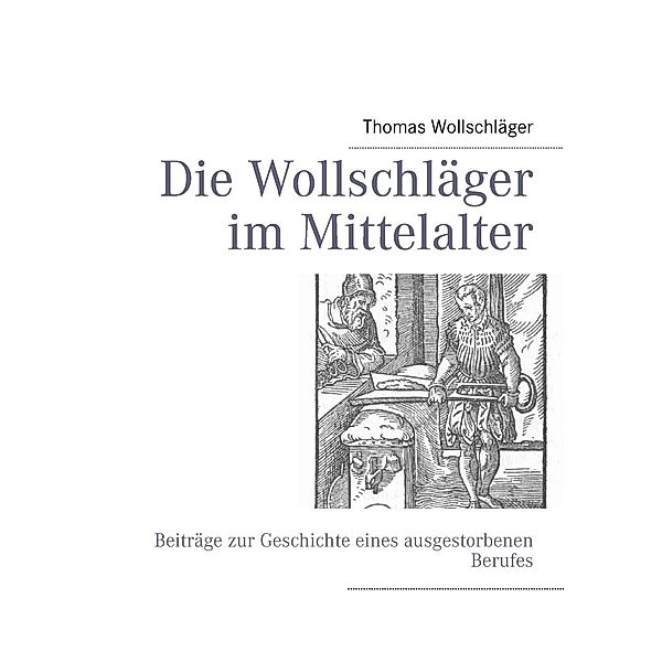 Die Wollschläger im Mittelalter, Thomas Wollschläger