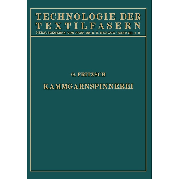 Die Wollspinnerei B. Kammgarnspinnerei / Technologie der Textilfasern Bd.8/2, Na Fritzsch