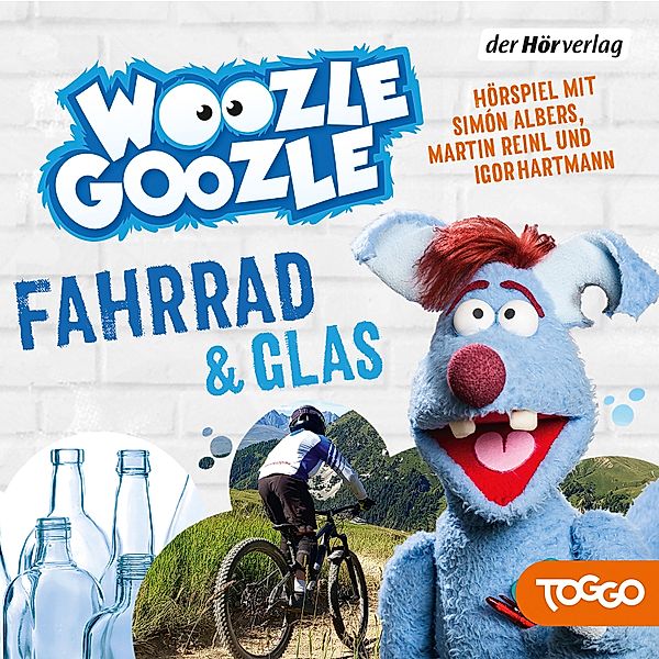 Die Woozle-Goozle-Hörspiele - 6 - Woozle Goozle - Fahrrad & Glas