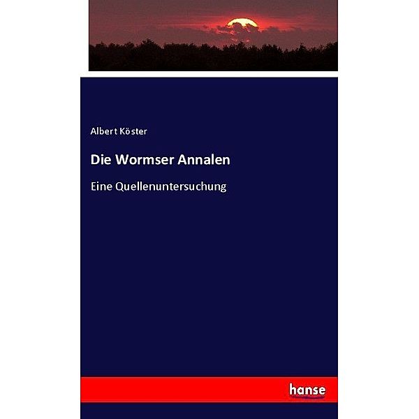 Die Wormser Annalen, Albert Köster