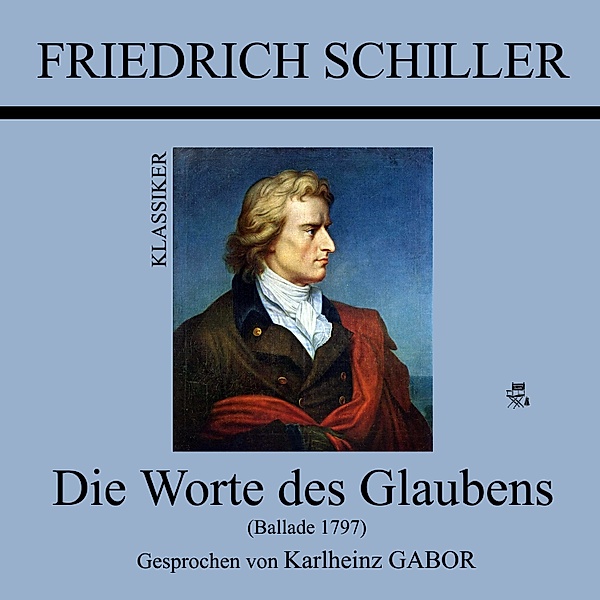 Die Worte des Glaubens (Ballade 1797), Friedrich Schiller