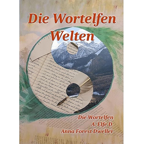 Die Wortelfen Welten, A. Elfe D., Anna Forest Dweller