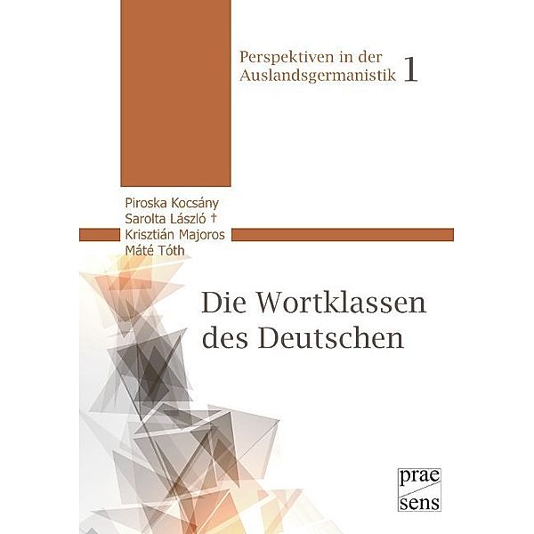 Die Wortklassen des Deutschen, Piroska Kocsány, László Sarolta, Krisztián Majoros