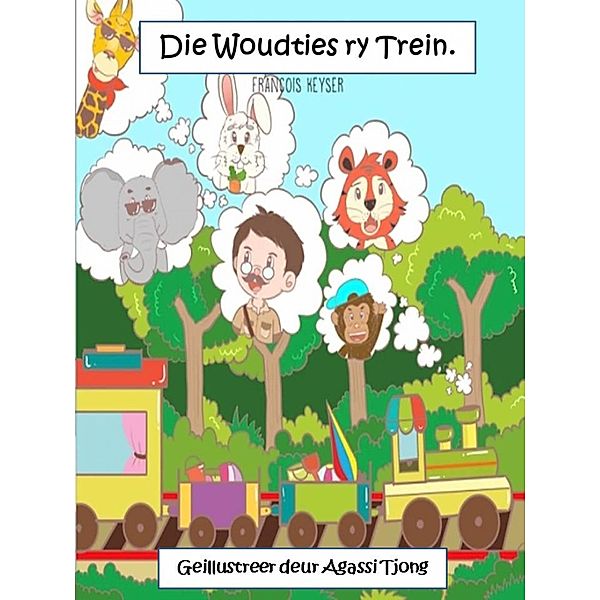 Die Woudties ry Trein / Babelcube Inc., Francois Keyser