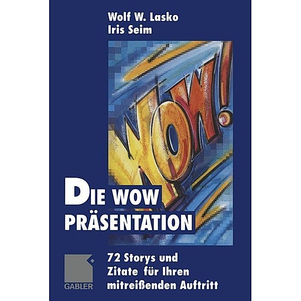 Die Wow-Präsentation, Wolf W. Lasko, Iris Seim