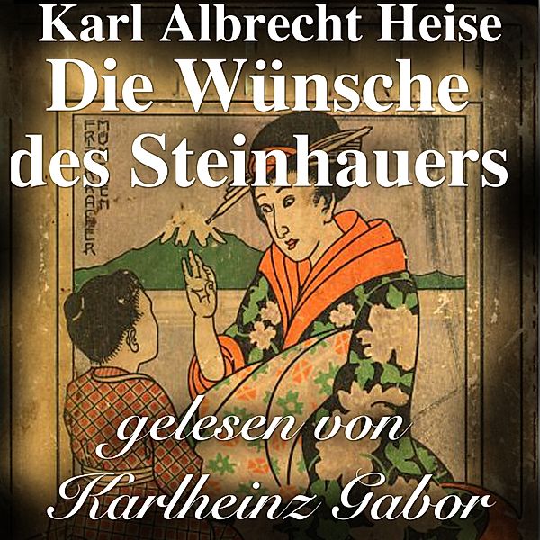 Die Wünsche des Steinhauers, Karl Albrecht Heise