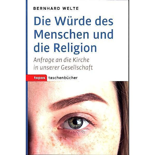 Die Würde des Menschen und die Religion, Bernhard Welte