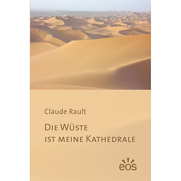 Die Wüste ist meine Kathedrale, Claude Rault