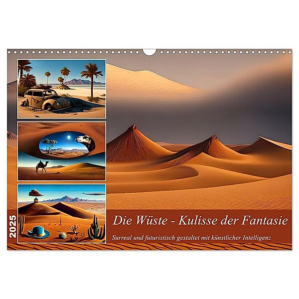 Die Wüste - Kulisse der Fantasie (Wandkalender 2025 DIN A3 quer), CALVENDO Monatskalender, Calvendo, Ursula Di Chito
