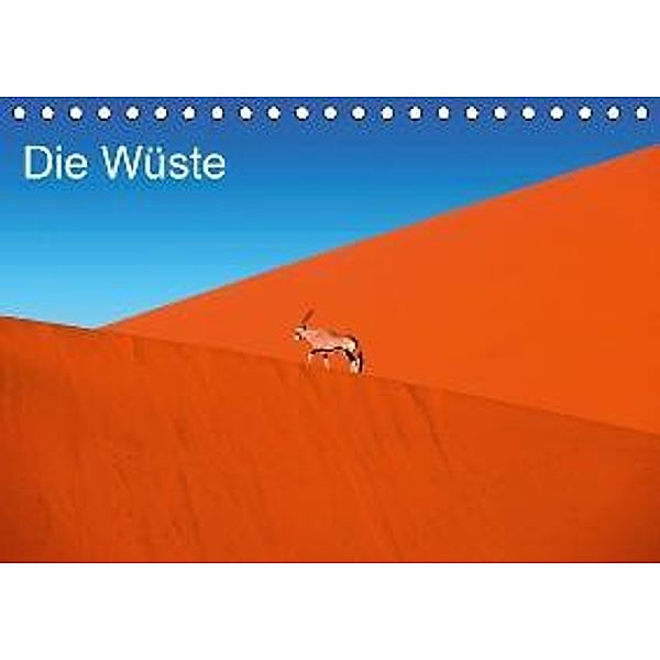 Die Wüste (Tischkalender 2016 DIN A5 quer), Dionys Moser, Helmut Pum