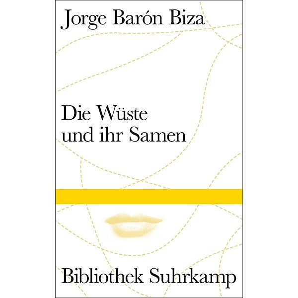 Die Wüste und ihr Samen / Bibliothek Suhrkamp Bd.1506, Jorge Barón Biza