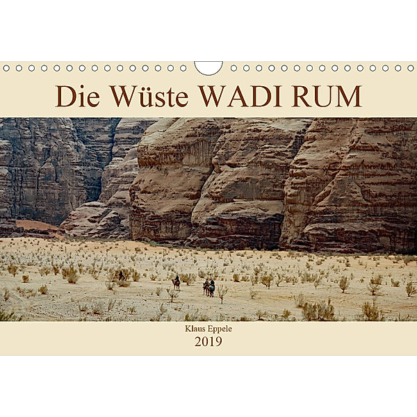 Die Wüste Wadi Rum (Wandkalender 2019 DIN A4 quer), Klaus Eppele