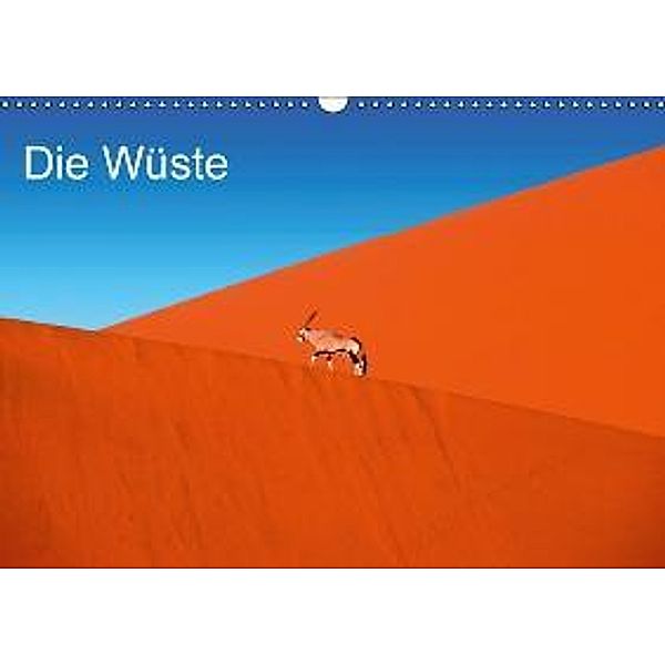 Die Wüste (Wandkalender 2016 DIN A3 quer), Dionys Moser, Helmut Pum