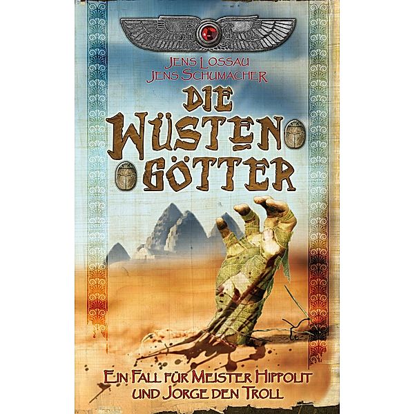 Die Wüstengötter / Jorge und Hippolit Bd.5, Jens Lossau, Jens Schumacher