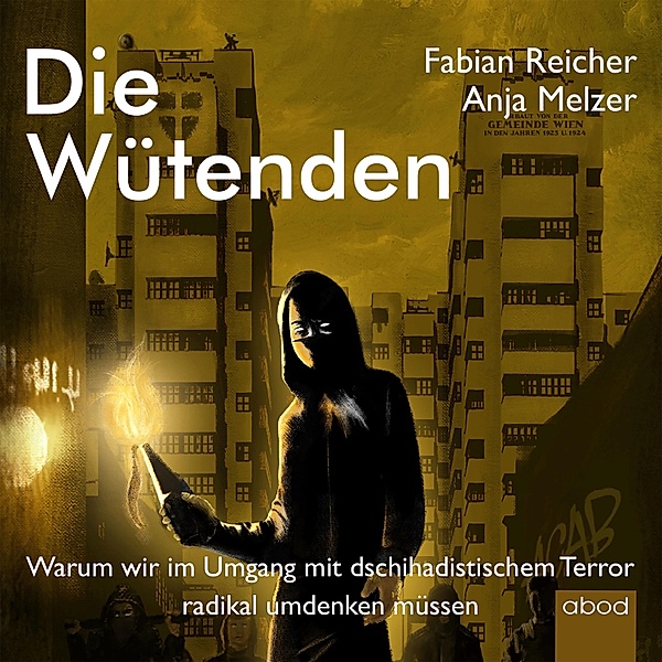 Die Wütenden, Anja Melzer, Fabian Reicher