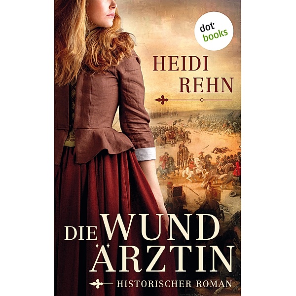 Die Wundärztin / Die Magdalena-Reihe Bd.1, Heidi Rehn
