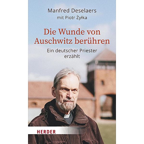 Die Wunde von Auschwitz berühren, Manfred Deselaers, Piotr Zylka