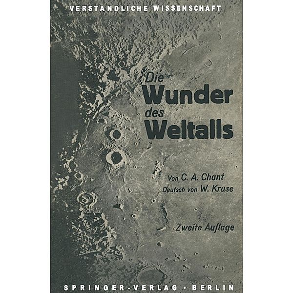 Die Wunder des Weltalls / Verständliche Wissenschaft Bd.9, Clarence August Chant, W. Kruse