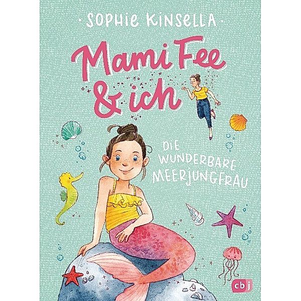 Die wunderbare Meerjungfrau / Mami Fee & ich Bd.4, Sophie Kinsella