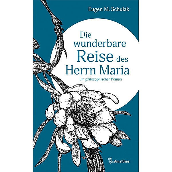 Die wunderbare Reise des Herrn Maria, Eugen M. Schulak