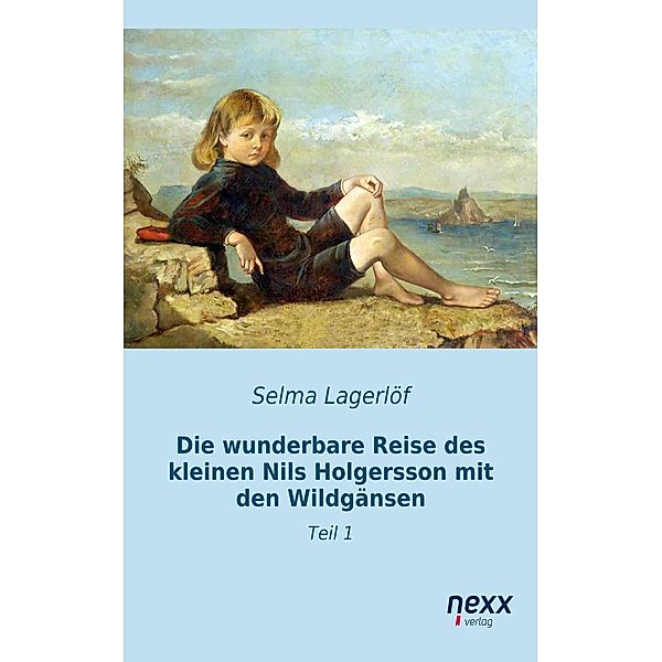 Die wunderbare Reise des kleinen Nils Holgersson mit den Wildgänsen, Selma Lagerlöf