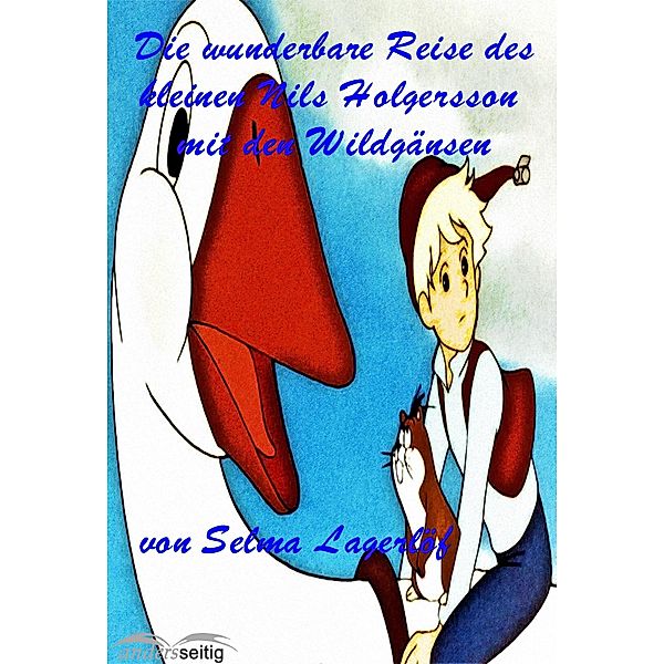 Die wunderbare Reise des kleinen Nils Holgersson mit den Wildgänsen, Selma Lagerlöf