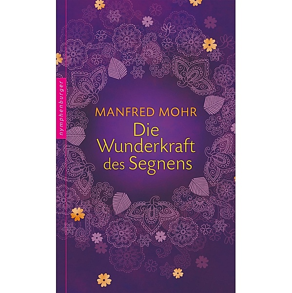 Die Wunderkraft des Segnens, Manfred Mohr