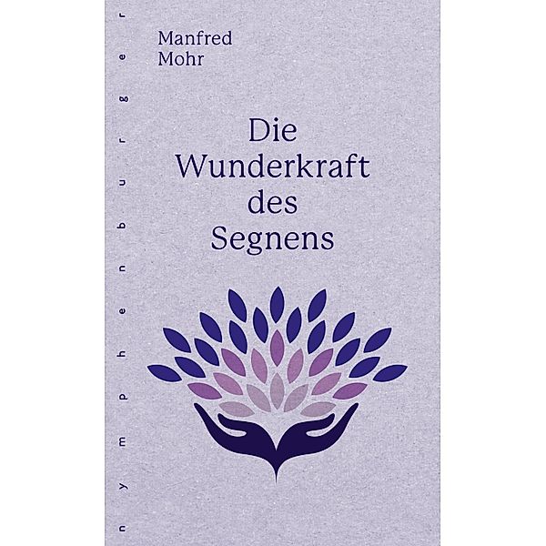 Die Wunderkraft des Segnens, Manfred Mohr