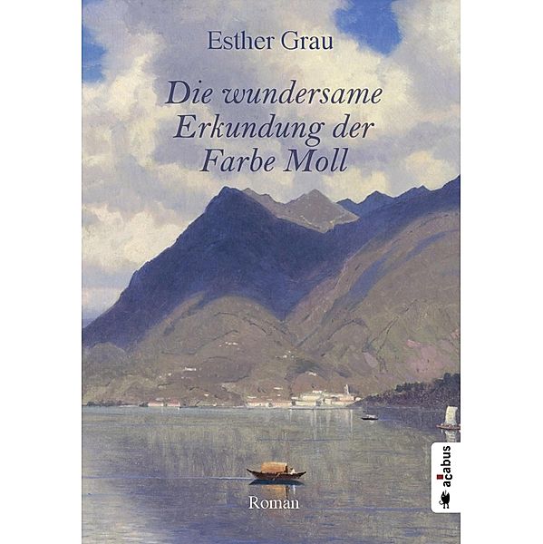 Die wundersame Erkundung der Farbe Moll, Esther Grau