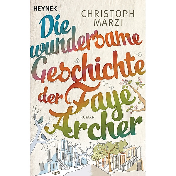 Die wundersame Geschichte der Faye Archer, Christoph Marzi