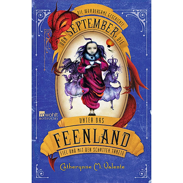 Die wundersame Geschichte von September, die unter das Feenland fiel und mit den Schatten tanzte / September im Feenland Bd.2, Catherynne M. Valente