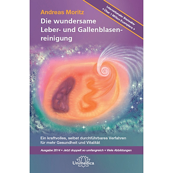 Die wundersame Leber- und Gallenblasenreinigung, Andreas Moritz
