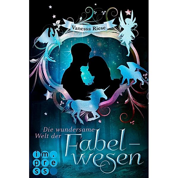 Die wundersame Welt der Fabelwesen. Abigail & Darien, Vanessa Riese