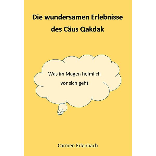 Die wundersamen Erlebnisse des Cäus Qakdak, Carmen Erlenbach