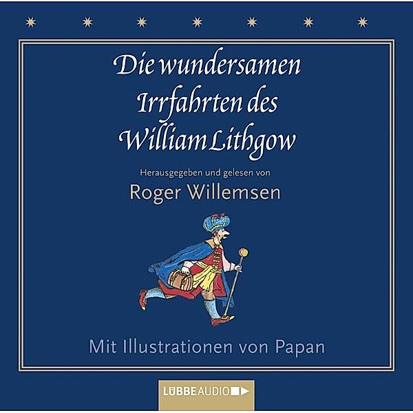 Die wundersamen Irrfahrten des William Lithgow, 2 Audio-CDs, William Lithgow